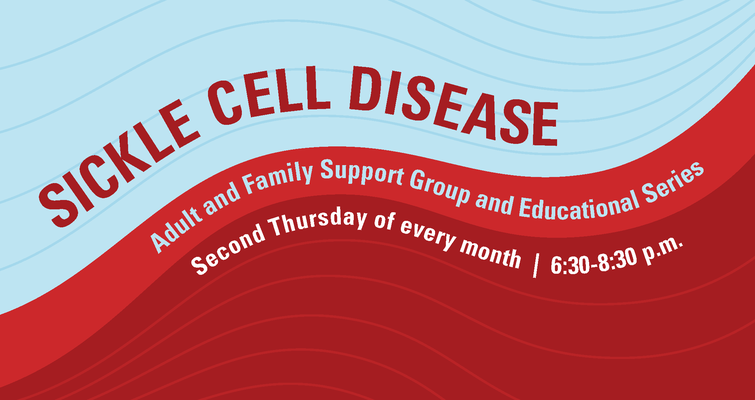 Sickle Cell Disease Adult And Family Support Group & Educational Series 